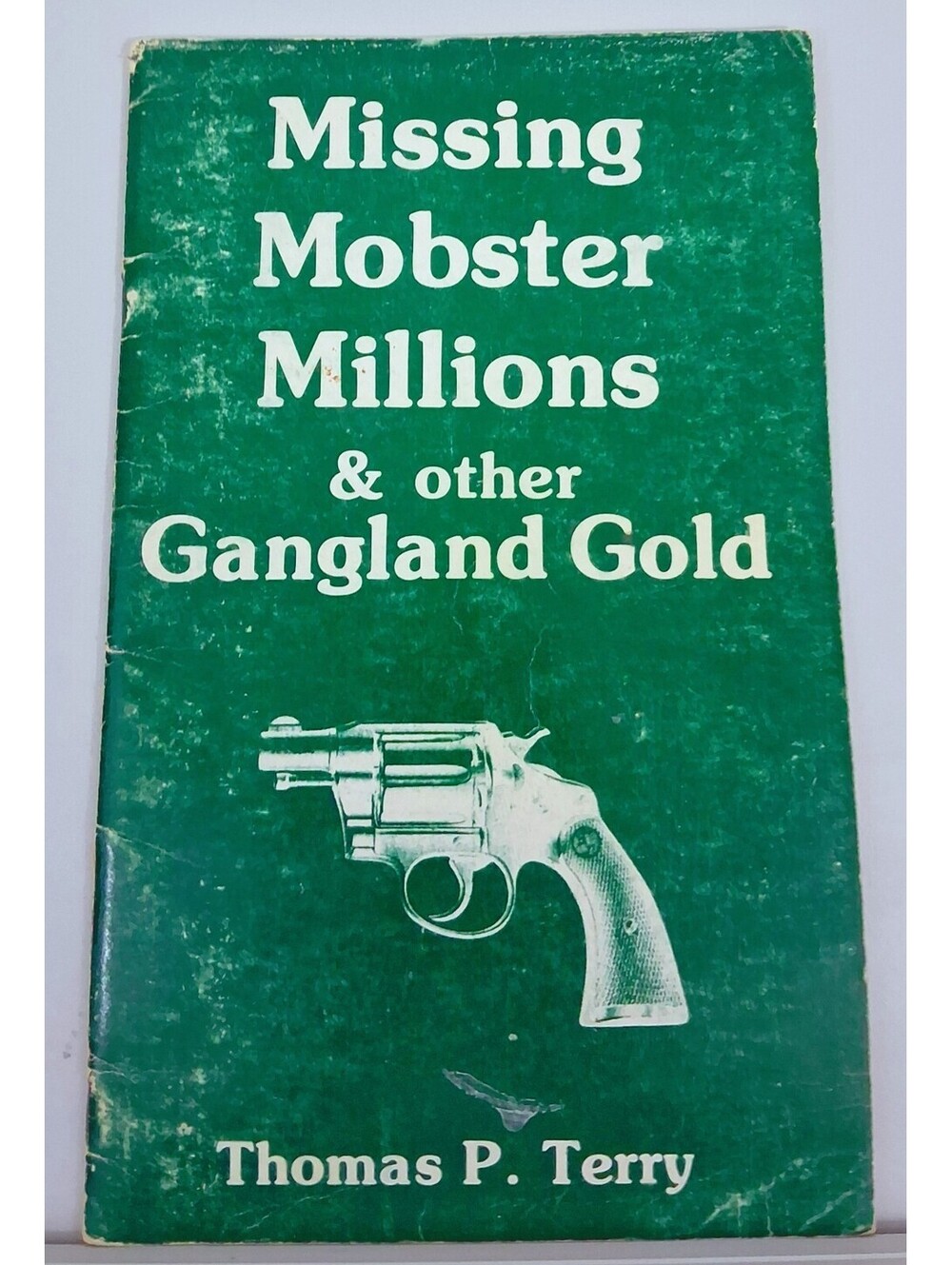 Missing Mobster Millions & Other Gangland Gold Thomas P. Terry PB Book 1980